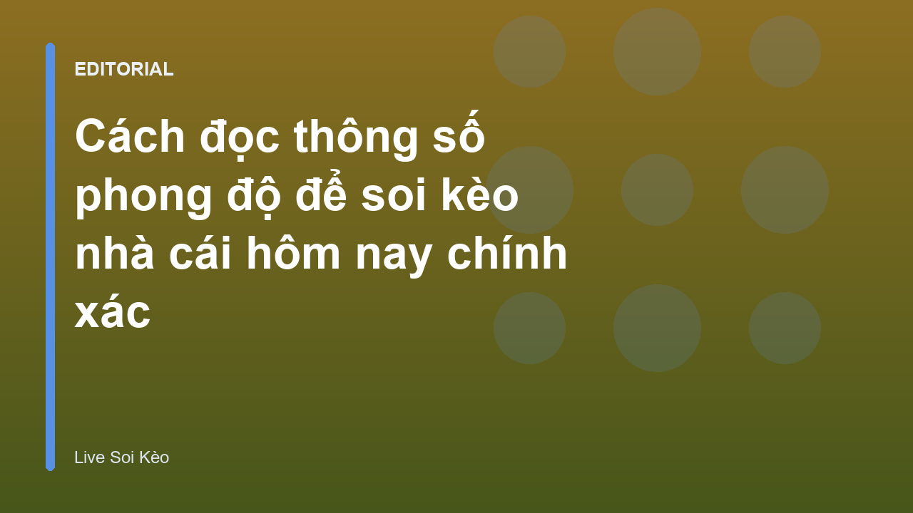 Phân tích phong độ đội bóng để soi kèo nhà cái