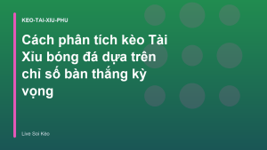 Read more about the article Cách phân tích kèo Tài Xỉu bóng đá dựa trên chỉ số bàn thắng kỳ vọng