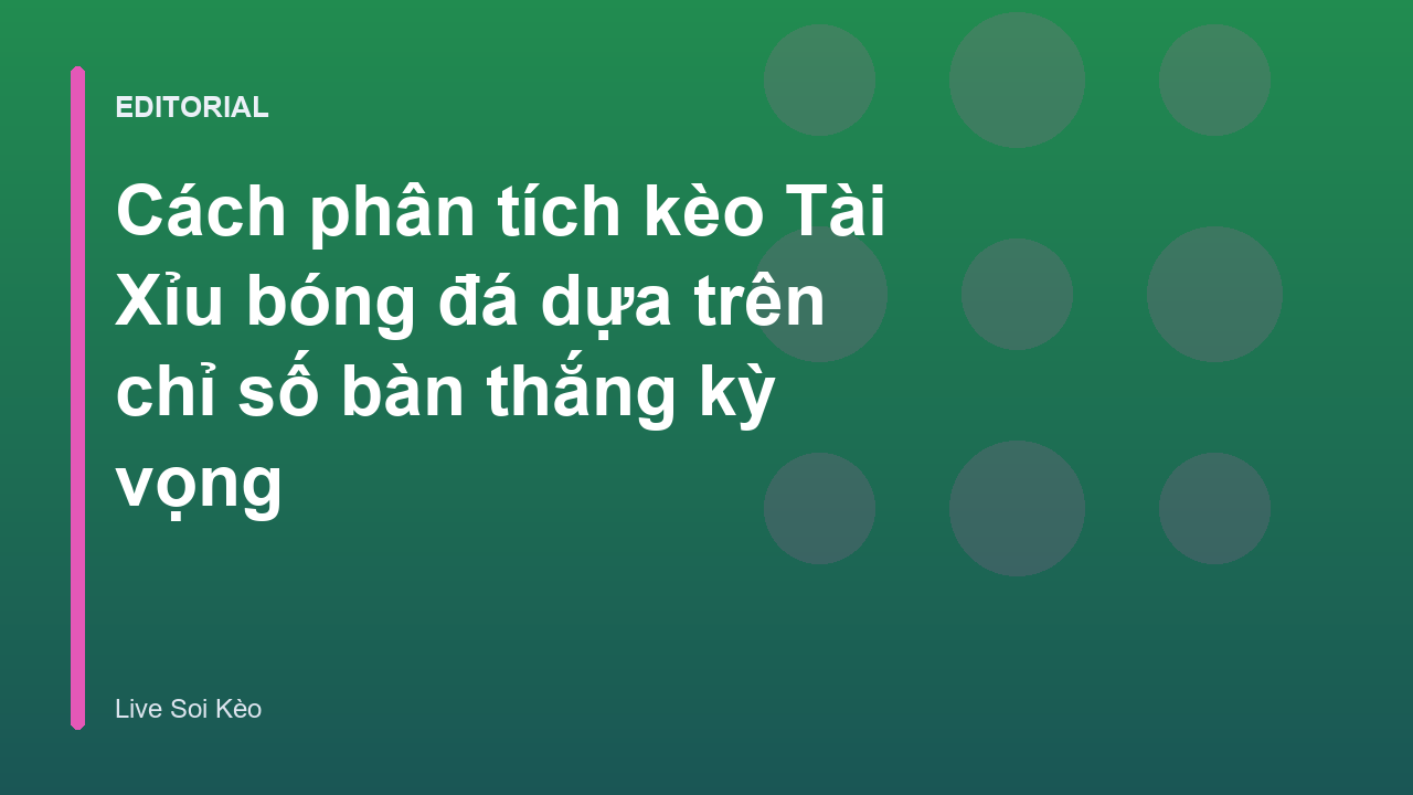 Phân tích kèo tài xỉu bóng đá dựa trên dữ liệu xG