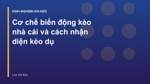 Read more about the article Cơ chế biến động kèo nhà cái và cách nhận diện kèo dụ