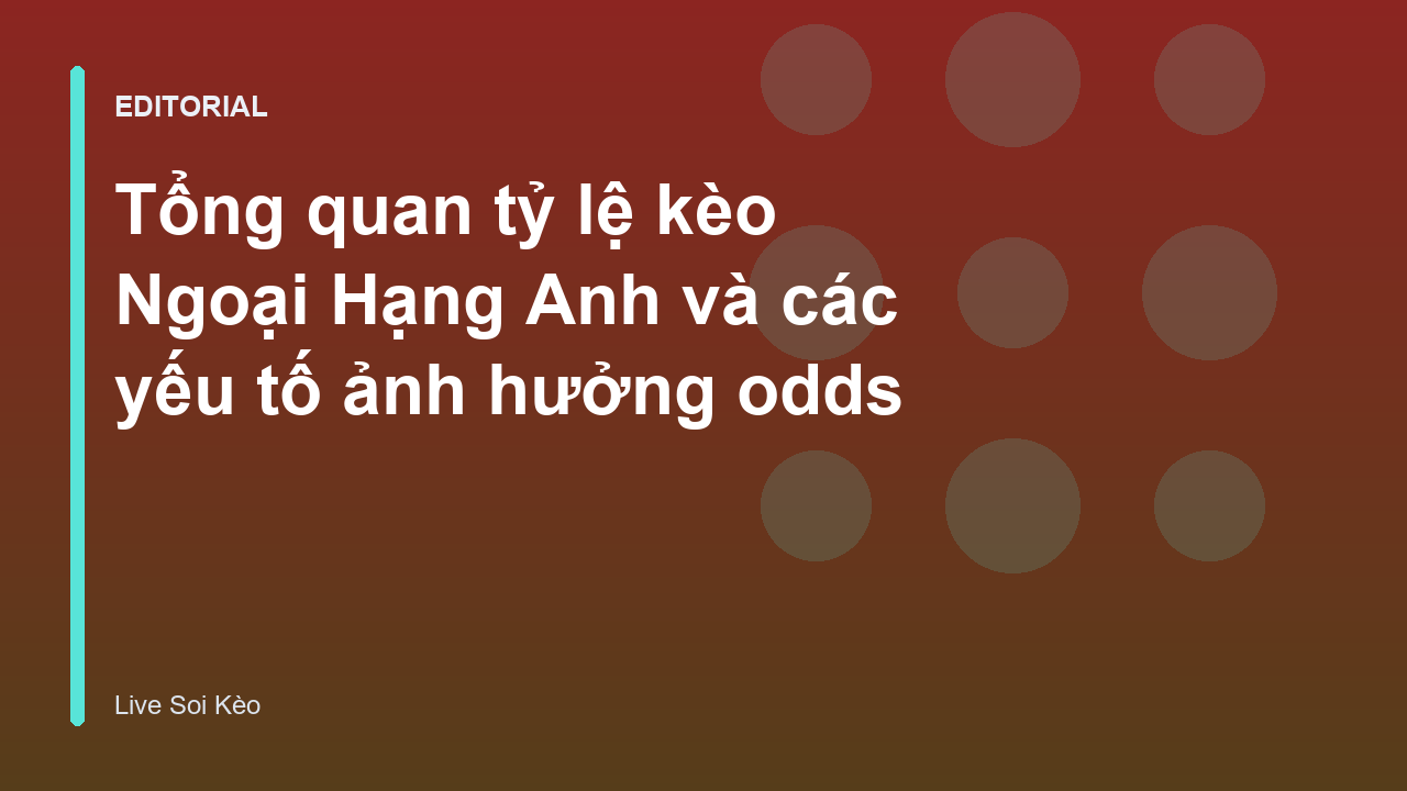 Phân tích tỷ lệ kèo Ngoại Hạng Anh